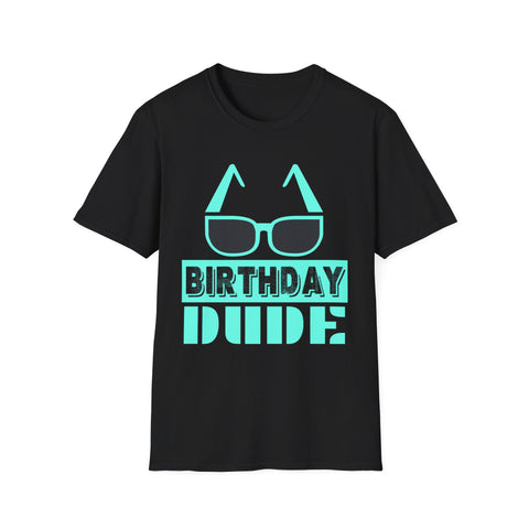 Birthday Dude Graphic Novelty Perfect Dude Merchandise for Men Dude Mens T Shirts