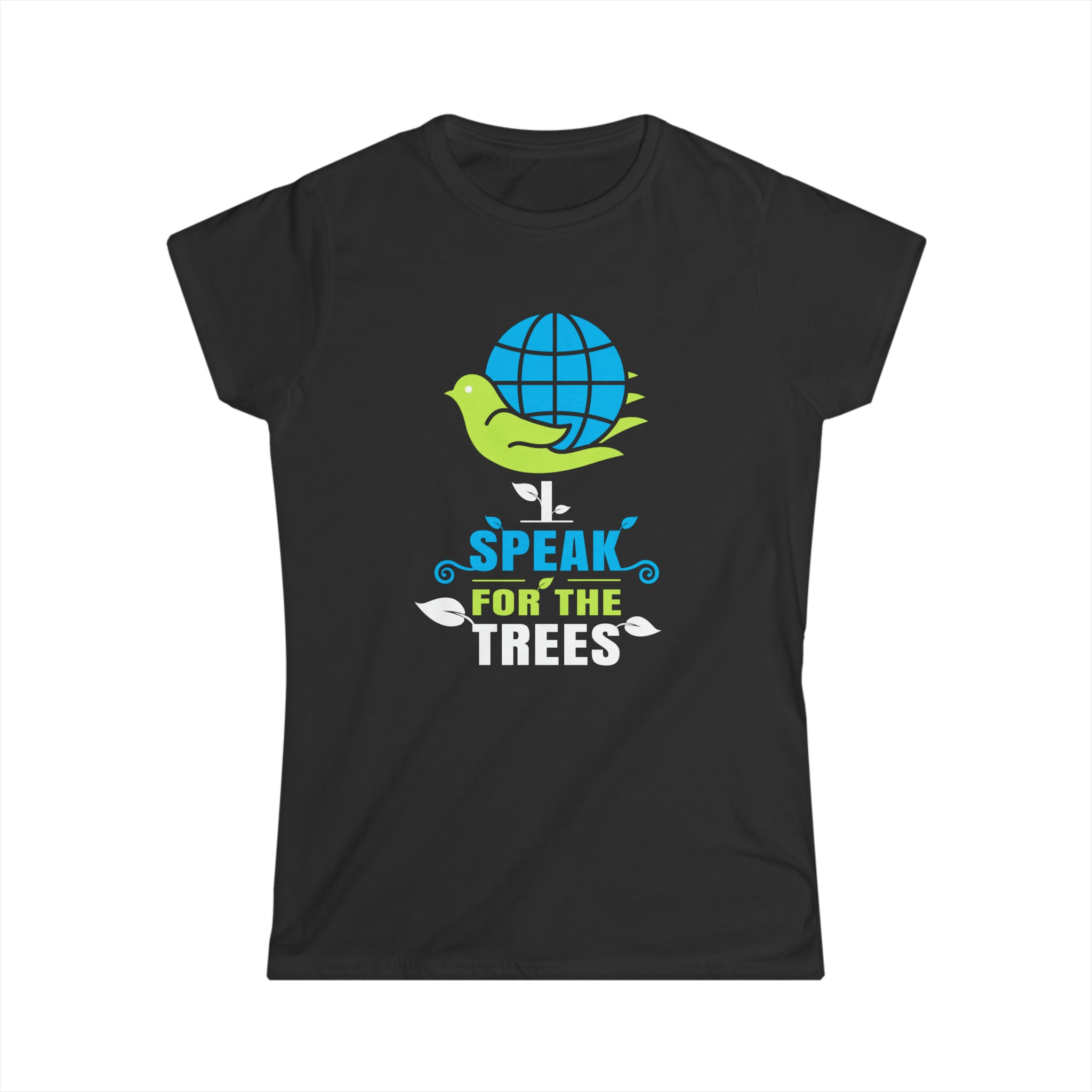 Nature Shirt I Speak For The Trees Save the Planet Womens T Shirts