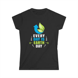 Everyday is Earth Day Crisis Environmental Activist Womens Shirts