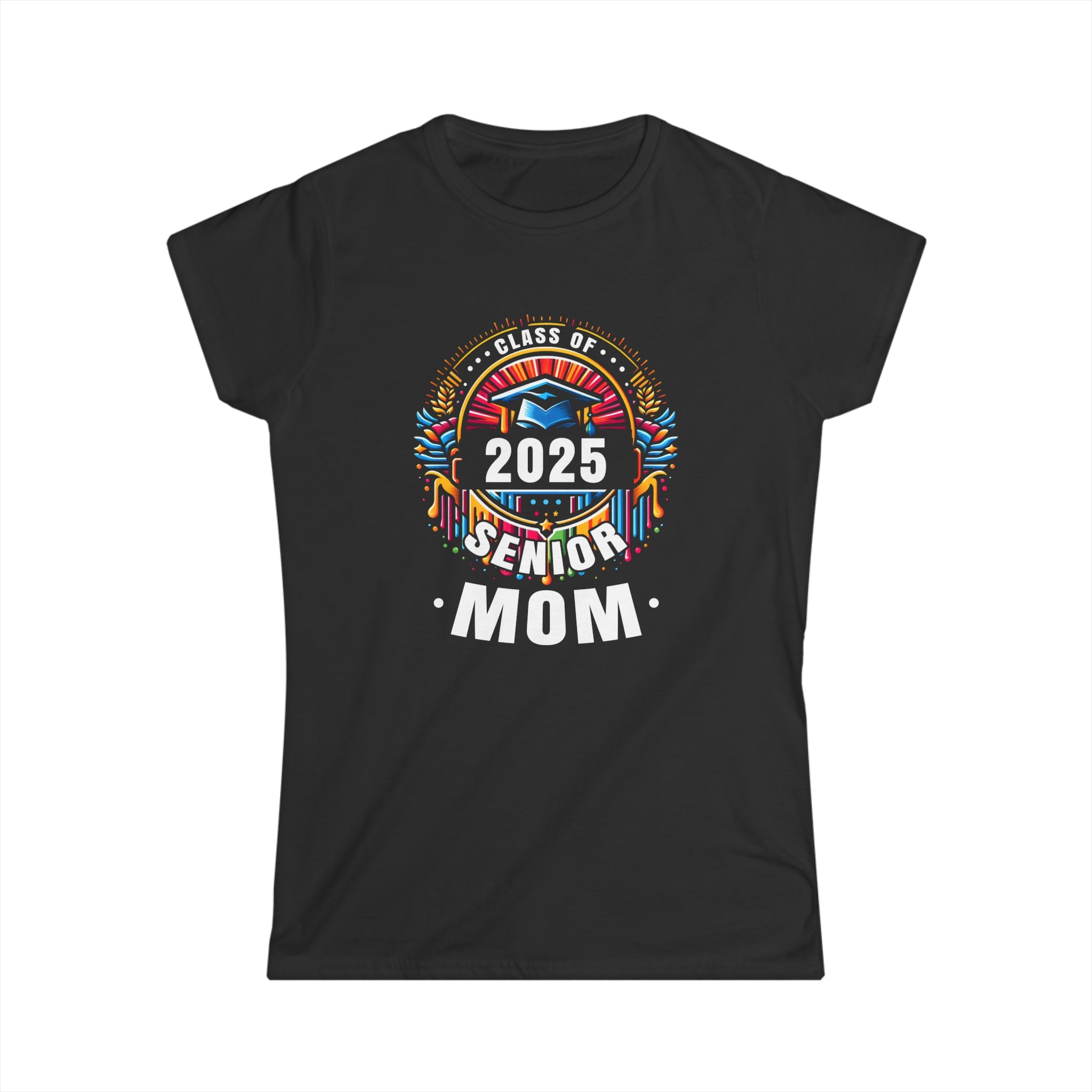 Proud Mom of a Class of 2025 Graduate 2025 Senior Mom 2025 Womens Shirts