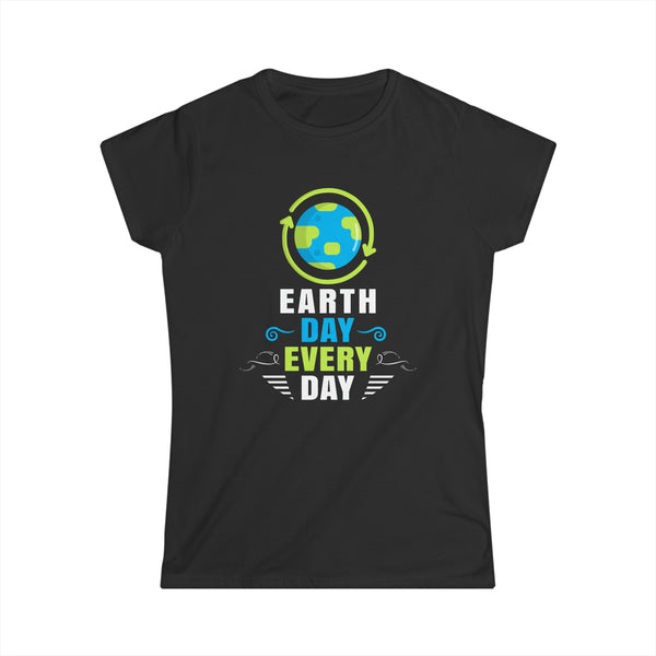 Every Day is Earth Day Shirt Earth Day Shirt Save the Planet Womens Shirt