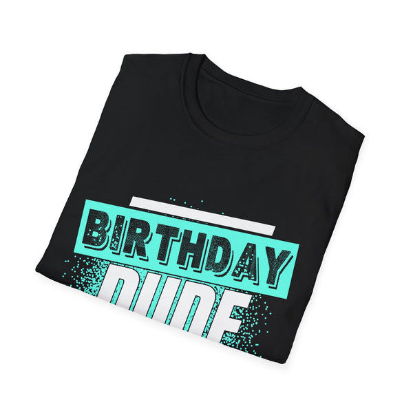 Birthday Dude Graphic Novelty Perfect Dude Merchandise for Men Dude Mens Tshirts