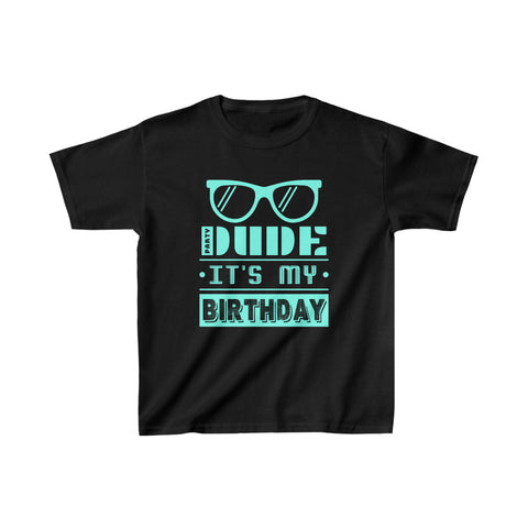 Perfect for Kids Dude Its My Birthday Dude Boys Dude T Shirts for Boys