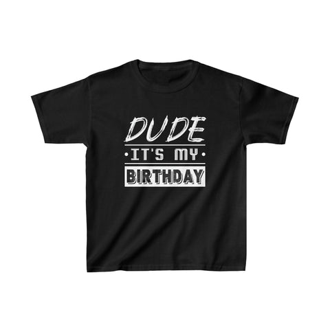 Perfect Dude Its My Birthday Dude Merchandise Boys Dude Shirts for Boys