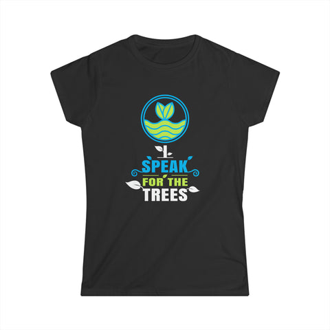 Nature Shirt I Speak For The Trees Save the Planet Women Shirts