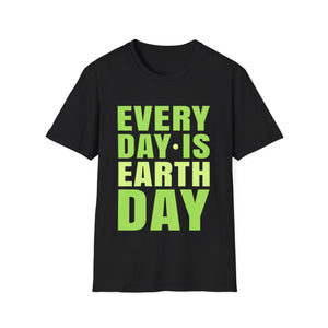 Every Day is Earth Day Activism Earth Day Environmental Mens Shirt