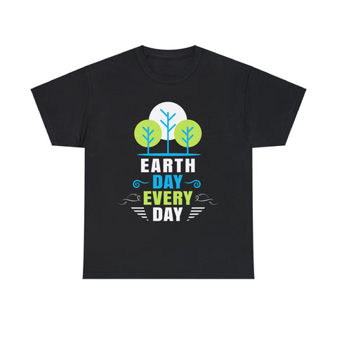 Happy Earth Day Tshirt Every Day is Earth Day Environmental Mens T Shirts Plus Size Big and Tall