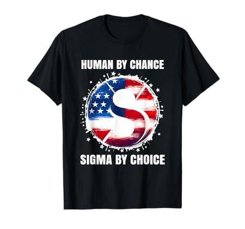 Brainrot Shirt Funny Human By Chance Sigma By Choice Sigma T-Shirt