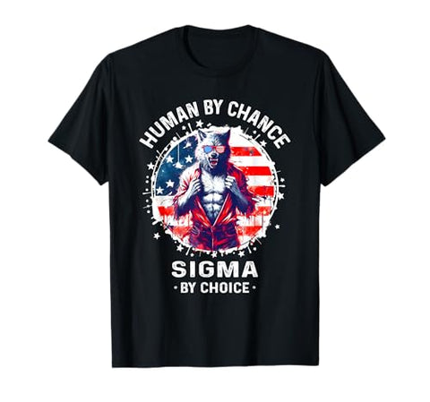 American Human By Chance Sigma By Choice T-Shirt Sigma Wolf T-Shirt