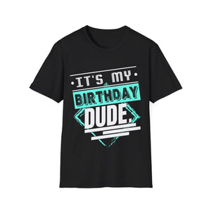 Perfect Dude Shirt Dude Graphic Novelty Dude its My Birthday Mens Tshirts