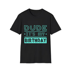 Perfect Dude Its My Birthday Dude Merchandise Birthday Men Dude Mens Shirt