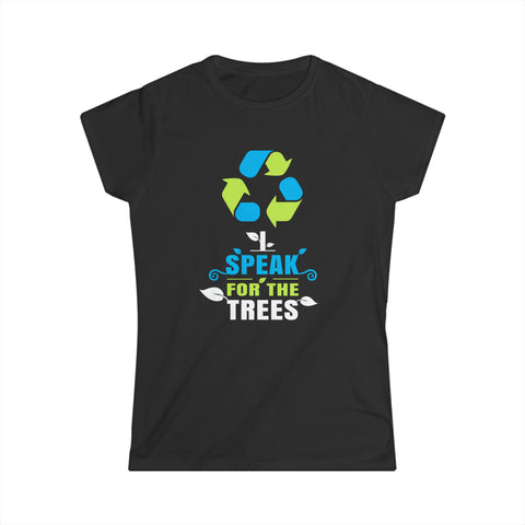 I Speak For Trees Planet Save Earth Day Graphic Womens T Shirt