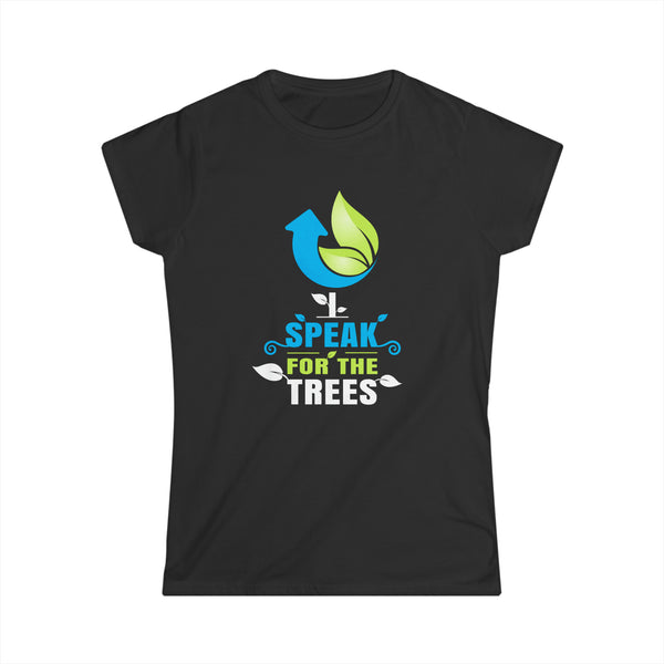 Earth Day I Speak For The Trees Design Nature Lover Womens T Shirts