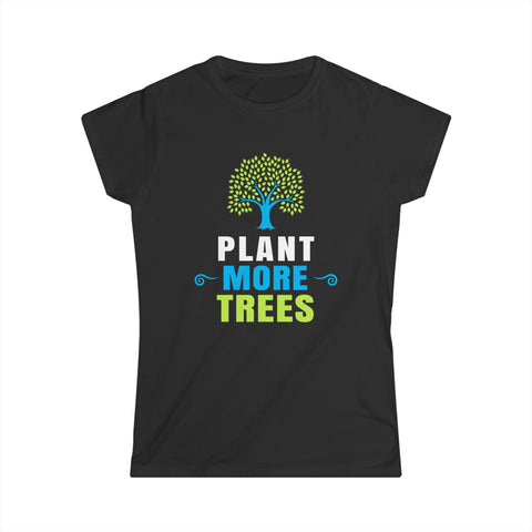 Plant More Trees T Shirt Tree Planting Happy Arbor Day Women Shirts