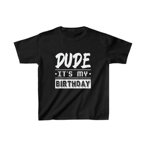 Perfect for Kids Dude Its My Birthday Dude Boys Dude Boy Shirts