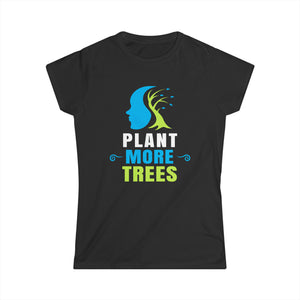 Plant More Trees Tshirts Tree Planting Happy Arbor Day Womens Shirts