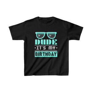 Perfect for Kids Dude Its My Birthday Dude Boys Dude Boys T Shirts