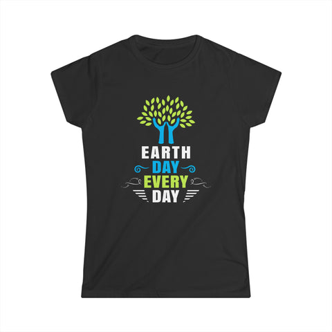 Everyday is Earth Day TShirt Earth Day Shirt Save the Planet Shirts for Women