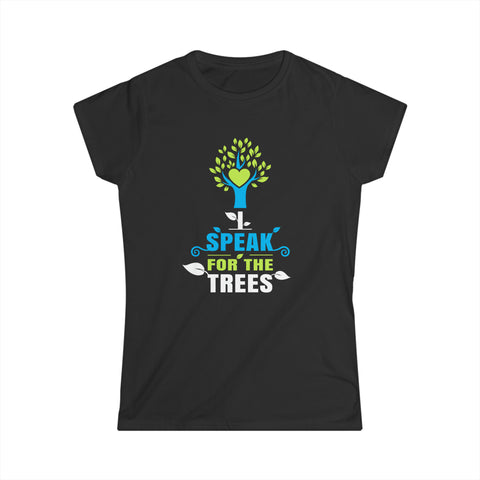 Earth Day I Speak For The Trees Design Nature Lover Shirts for Women