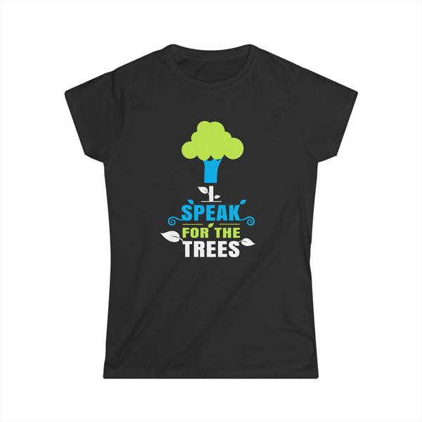 I Speak For Trees Planet Save Earth Day Graphic Womens Shirt