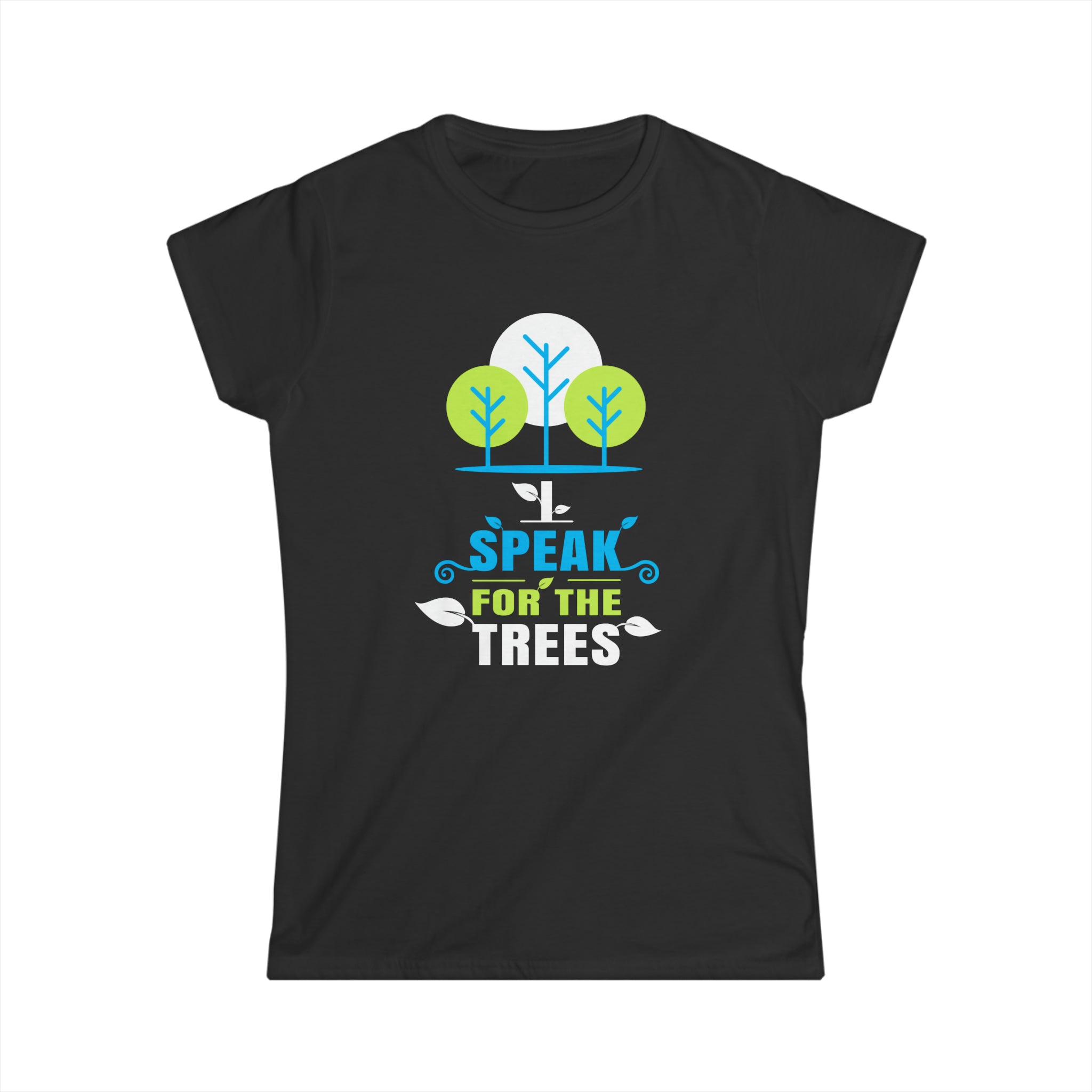 I Speak For The Trees Shirt Gift Environmental Earth Day Shirts for Women