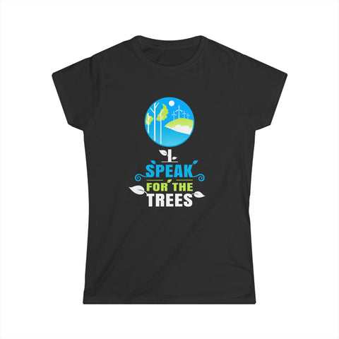 I Speak For Trees Planet Save Earth Day Graphic Womens T Shirt