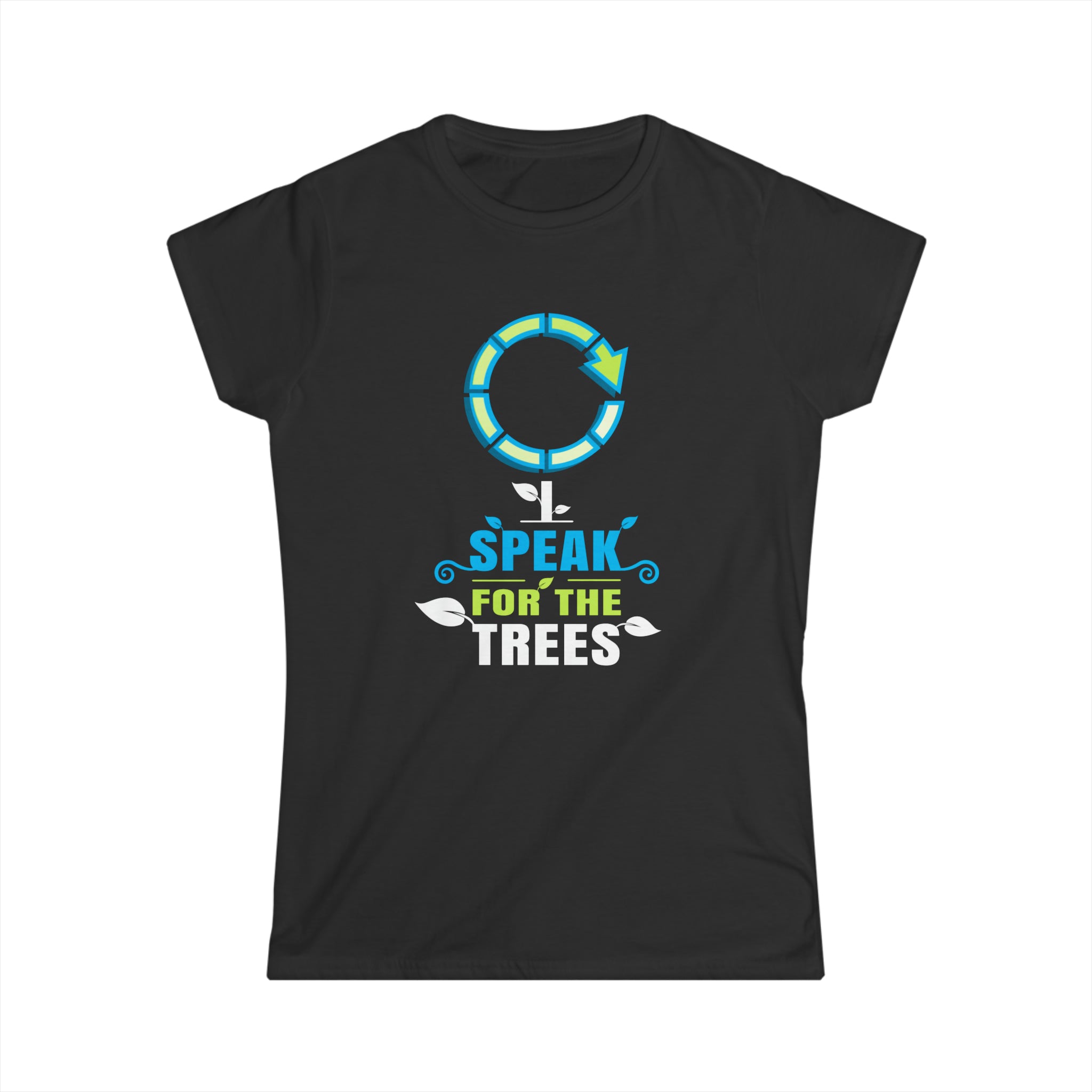 Nature Shirt I Speak For The Trees Save the Planet Womens Shirt