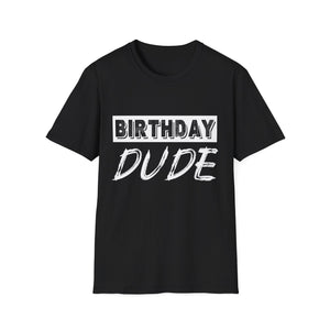 Birthday Dude Graphic Novelty Perfect Dude Merchandise for Men Dude Men Shirts