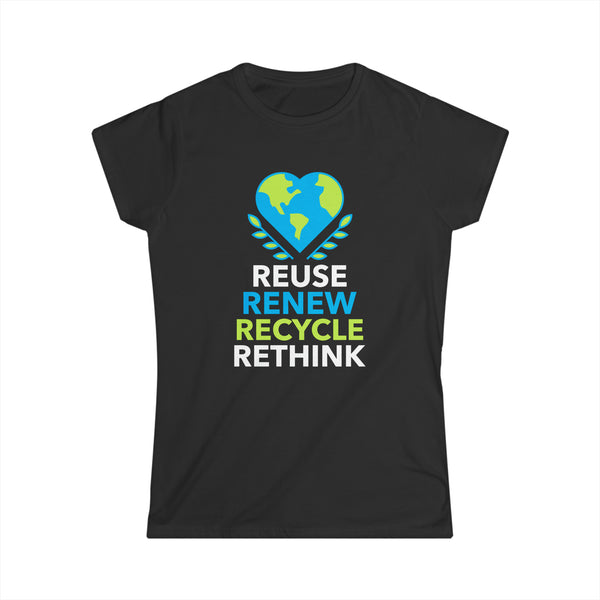 Environment Reuse Renew Rethink Activism Environmental Crisis Earth Day Womens Shirt