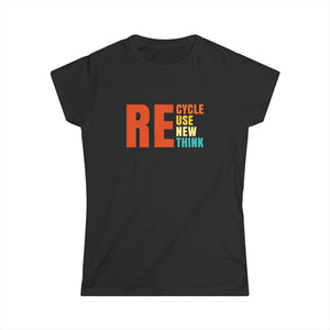 Environment Reuse Renew Rethink Activism Environmental Crisis Earth Day Shirts for Women