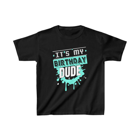 Perfect for Kids Dude Its My Birthday Dude Boys Dude Boys Shirt