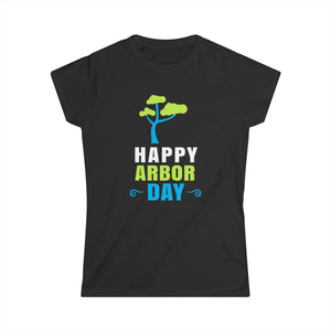 Happy Arbor Day Shirt Earth Day Plant Trees Tree Hugger Womens Shirts