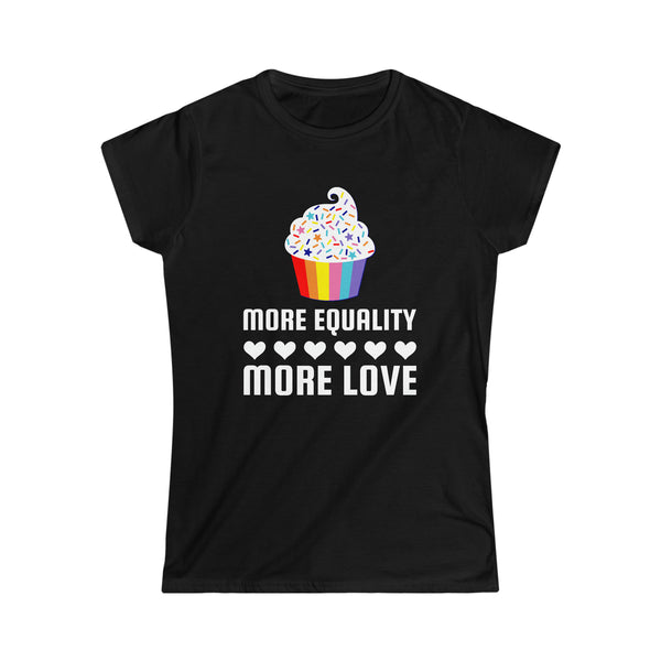 LGBT More Equality More Love Tshirt LGBTQ Gay Lesbian LGBT Shirts for Women