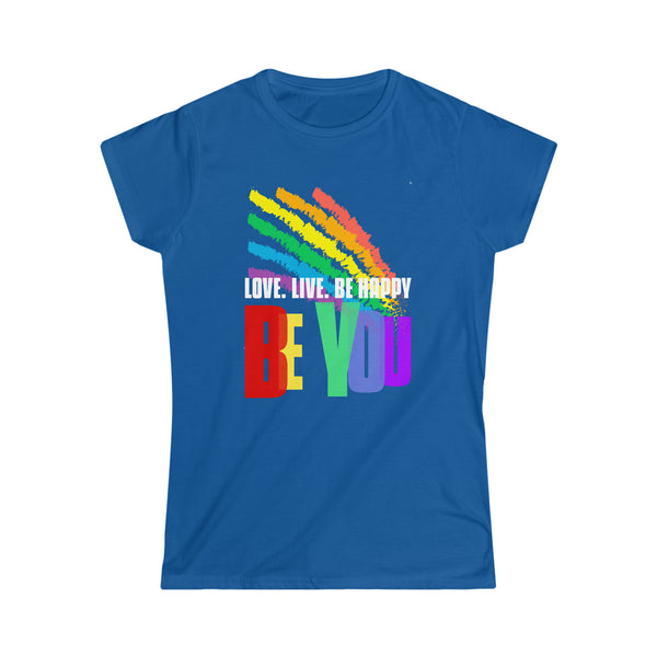 Be You LGBT Love Live Be Happy Rainbow LGBT Pride Gay Womens T Shirts