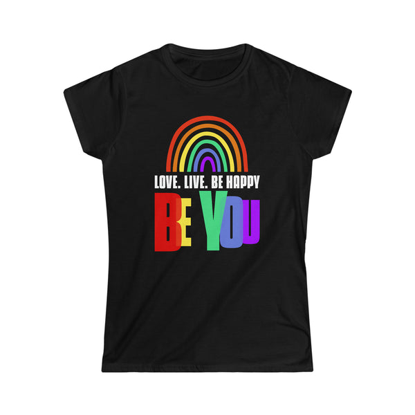 Be You LGBT Love Live Be Happy Love Pride LGBT Equality Shirts for Women