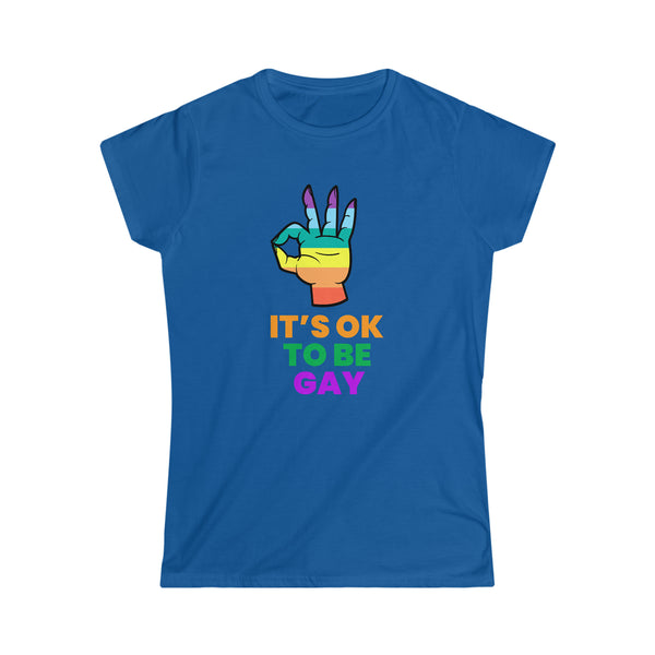 It's OK to Be Gay LGBT Queer Pride Day Rainbow Lesbian Gay Womens T Shirts