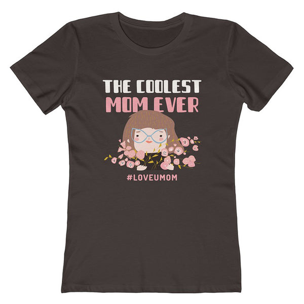 Coolest Mom Ever Shirt Mom Shirt Love Mothers Day Shirt Mama Shirt