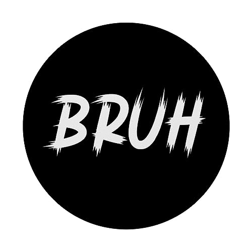 Bruh Pop Socket Boys Meme Funny Saying Brother Greeting Bruh PopSockets Standard PopGrip