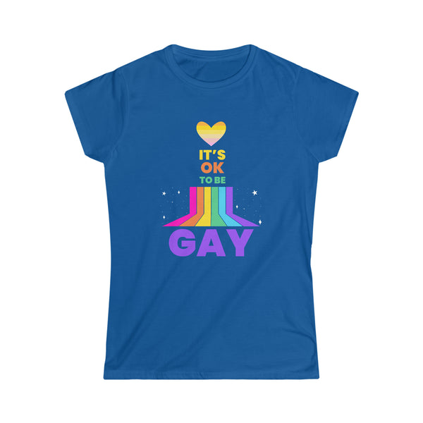 It's OK to Be Gay Gender Equality LGBT Pride Day Gay Rainbow Shirts for Women