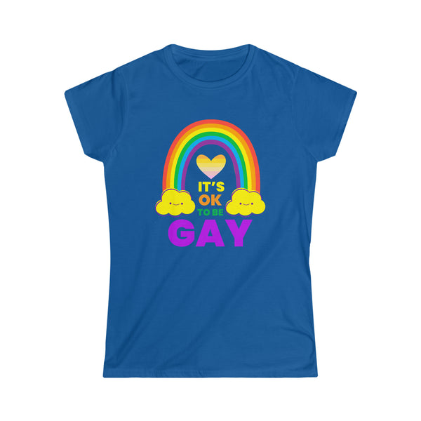 It's OK to Be Gay Gender Equality LGBTQ Pride Day Gay Rights Shirts for Women