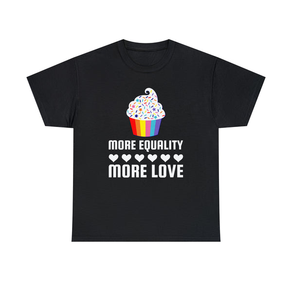 LGBT More Equality More Love Tshirt LGBTQ Gay Lesbian LGBT Tshirts Shirts for Women Plus Size