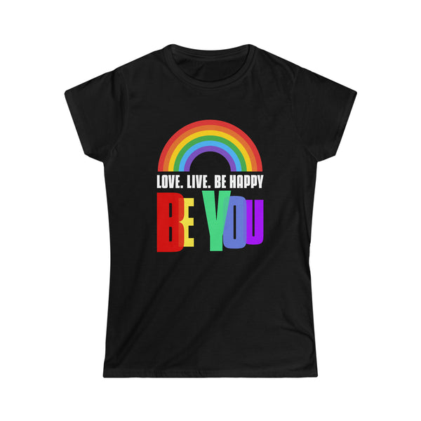 Be You LGBT Love Live Be Happy Love Pride Day LGBT Equality Women Tops