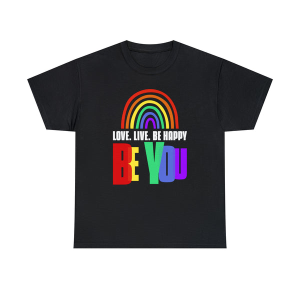 Be You LGBT Love Live Be Happy Love Pride LGBT Equality Tshirts Shirts for Women Plus Size