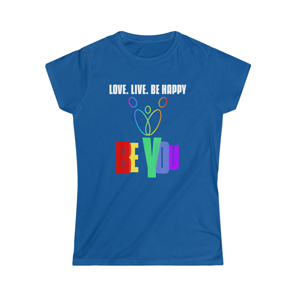 Be You LGBTQ Love Live Be Happy LGBT Flag Gay Pride Women Tops