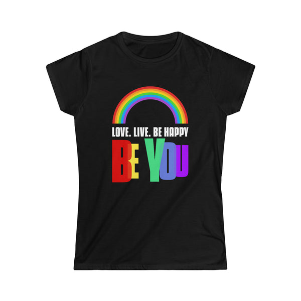 Be You LGBTQ Love Live Be Happy Love Pride Month LGBT Womens T Shirts