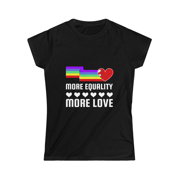 LGBT More Equality More Love LGBTQ Lesbian Gay Pride Shirts for Women