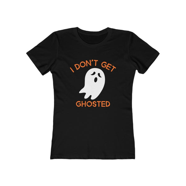 Funny Ghost Halloween Tshirts Women I Don't Get Ghosted Halloween Tshirts Women Halloween Tops for Women