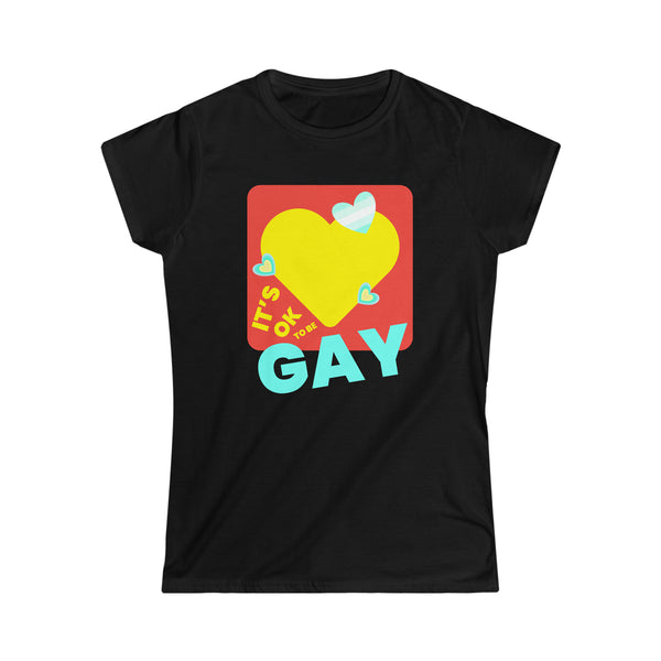 It's OK to Be Gay Equality Gay Pride Rainbow Gay Rights LGBT Womens Shirts