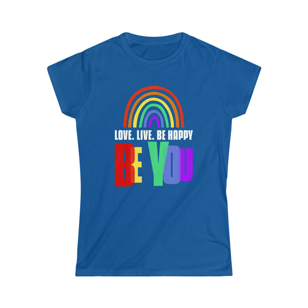 Be You LGBT Love Live Be Happy Love Pride LGBT Equality Shirts for Women