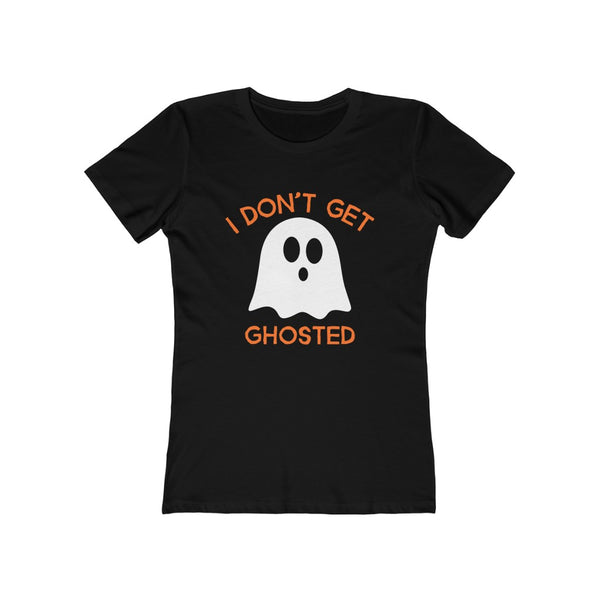 Funny Halloween Shirts for Women I Don't Get Ghosted Halloween Costumes for Women Halloween Tops for Women